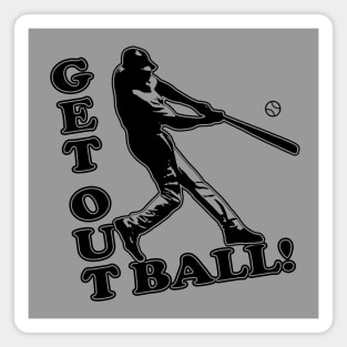 Get Out Ball Home Run Baseball Dinger Hitting Hitter Favorite Magnet